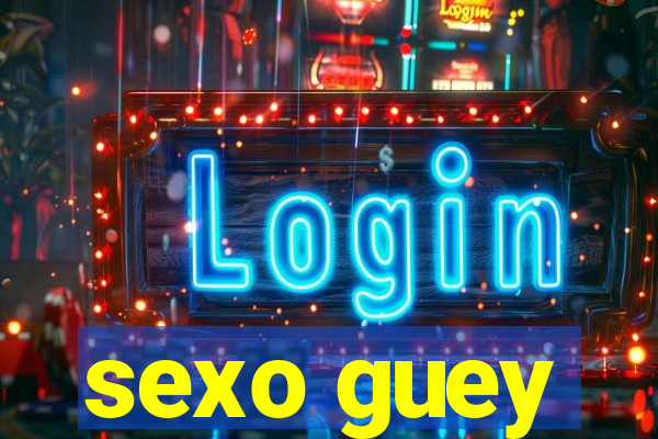 sexo guey